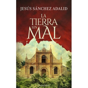 La tierra sin mal | SANCHEZ ADALID, JESUS (2021)