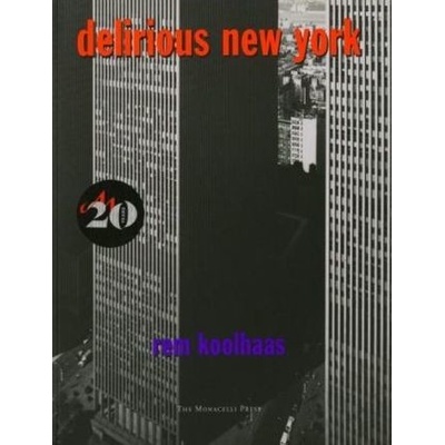 Delirious New York R. Koolhaas A Retroactive Man