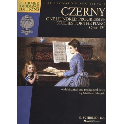 Czerny - One Hundred Progressive Studies for the Piano, Op. 139: Schirmer Performance Editions Series (Carl Czerny)(Brožovaná)