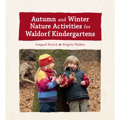 Autumn and Winter Nature Activities for Waldorf Kindergartens