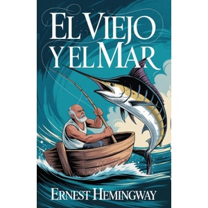 El Viejo y El Mar (ISBN: 9789361901782)