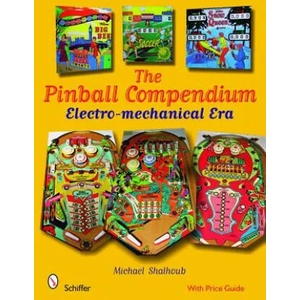Pinball Compendium: Electro-mechanical Era | Michael Shalhoub (ISBN: 9780764330285)