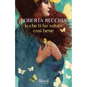 Io che ti ho voluto così bene (ISBN: 9788817183505)