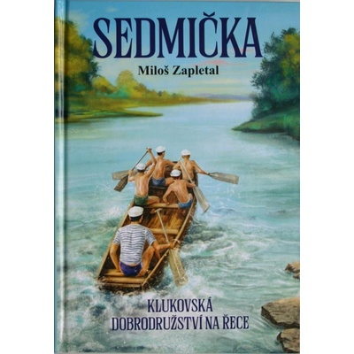 Sedmička - klukovská dobrodružství na řece