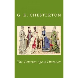 The Victorian Age in Literature | G. K. Chesterton (ISBN: 9781495939297)