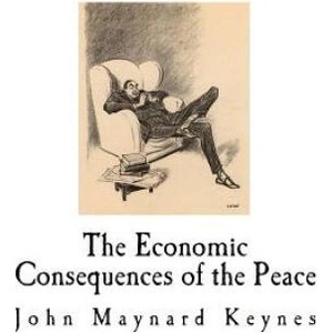 The Economic Consequences of the Peace: John Maynard Keynes | John Maynard Keynes (ISBN: 9781718772809)