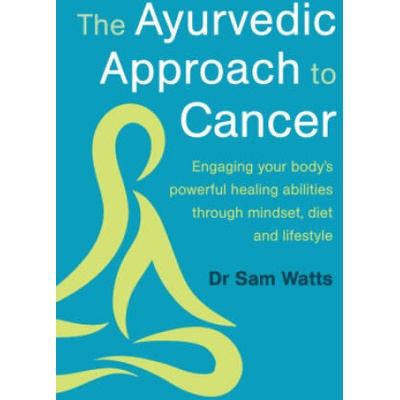 The Ayurvedic Approach to Cancer