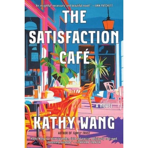 The Satisfaction Café | Kathy Wang (ISBN: 9781668204535)