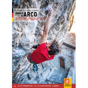 Arco. Falesie. 130 Proposte. 5000 tiri. Arco, Lago di Garda Nord, Valle del Sarca, Val di Ledro, Valli Giudicarie, Trento. Ediz. tedesca | Mario Manica, Antonella Cicogna, Andres Roni (ISBN: 9788855470865)
