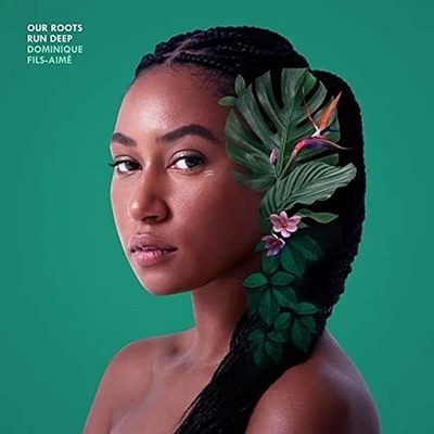 Dominique Fils Aime - Our Roots Run Deep LP