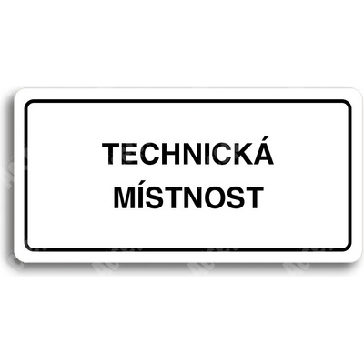 ACCEPT Piktogram TECHNICKÁ MÍSTNOST - bílá tabulka - černý tisk