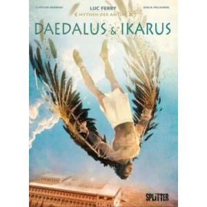 Mythen der Antike: Daedalus und Ikarus (Graphic Novel) | Luc Ferry, Clotilde Bruneau, Giulia Pellegrini (ISBN: 9783962194161)