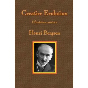 Creative Evolution | HENRI-LOUIS BERGSON (2019)
