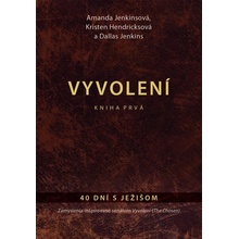 Vyvolení - 40 dní s Ježišom Kniha prvá - Zamyslenia inšpirované seriálom Vyvolení The Chosen