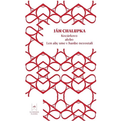 Kocúrkovo alebo Len aby sme v hanbe nezostali - Ján Chalupka