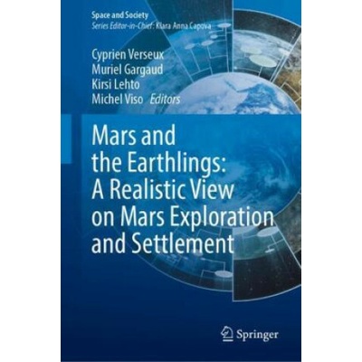 Mars and the Earthlings: A Realistic View on Mars Exploration and Settlement