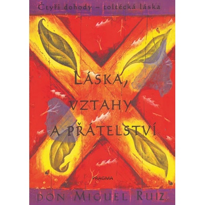 Láska, vztahy a přátelství - Don Miguel Ruiz