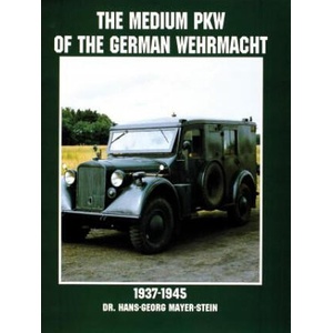 Medium PKW of the German Wehrmacht 1937-1945 | Hans-Georg Mayer-Stein (ISBN: 9780764305702)