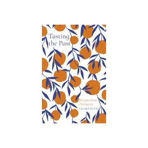 Tasting the Past: Recipes from Antiquity | Jacqui Wood (ISBN: 9780750992251)