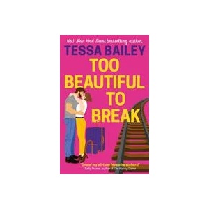 Too Beautiful to Break | Tessa Bailey (ISBN: 9780349435886)