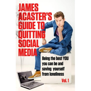 James Acaster's Guide to Quitting Social Media | James Acaster (ISBN: 9781472288578)
