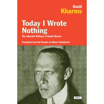 Today I Wrote Nothing | Daniil Kharms