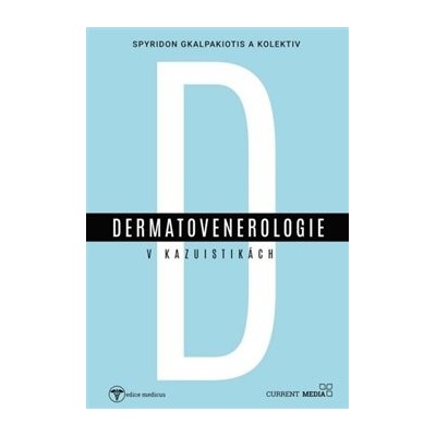 Dermatovenerologie v kasuistikách - Spyridon Gkalpakiotis