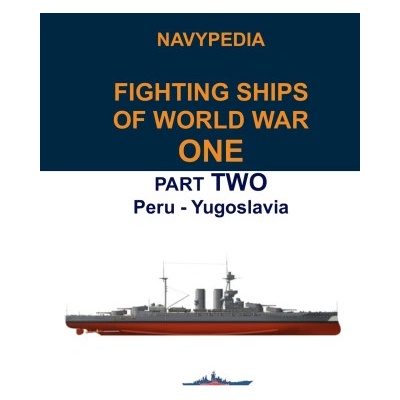 Navypedia. Fighting ships of World War One. Part Two. Peru - Yugoslavia. | Ivan Gogin