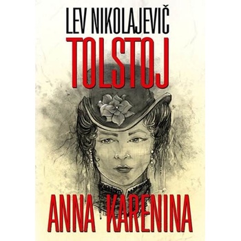 Anna Karenina - Nikolajevič Tolstoj Lev