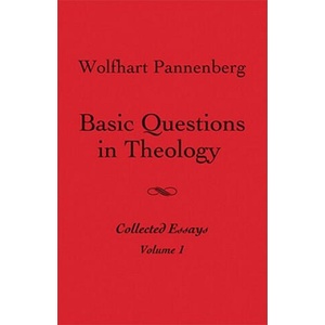 Basic Questions in Theology, Volume 1 | Wolfhart Pannenberg (ISBN: 9780800662561)
