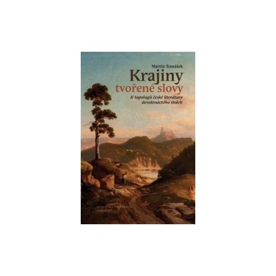 Tomášek , Martin - Krajiny tvořené slovy