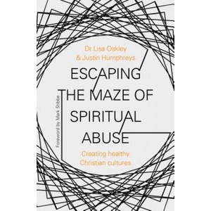 Escaping the Maze of Spiritual Abuse | OAKLEY LISA (ISBN: 9780281081318)