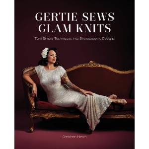 Gertie Sews Glam Knits | Gretchen Hirsch (ISBN: 9781419769573)