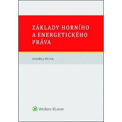 Základy horního a energetického práva - Ondřej Vícha