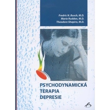 Psychodynamická terapia depresie - Fredric N. Busch, Marie Rudden, Theodore Shapiro