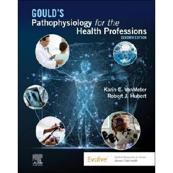 Gould's Pathophysiology for the Health Professions | Karin C. VanMeter, Robert J. Hubert