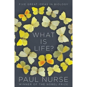 What Is Life? : Five Great Ideas in Biology | Paul Nurse (ISBN: 9780393541151)