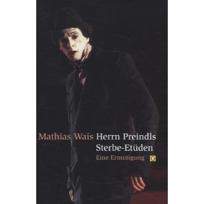 Herrn Preindls Sterbe-Etüden