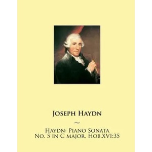 Haydn: Piano Sonata No. 5 in C major, Hob. XVI: 35 | Joseph Haydn, Samwise Publishing (ISBN: 9781507684306)
