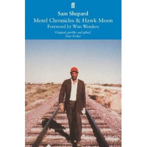 Motel Chronicles & Hawk Moon | Sam Shepard (ISBN: 9780571350155)