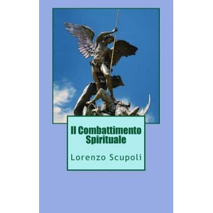 Il Combattimento Spirituale | Lorenzo Scupoli (2013)