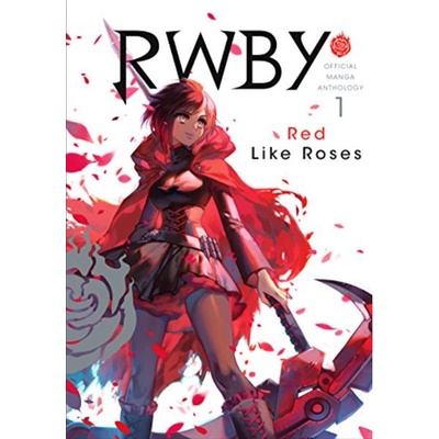 Rwby: Official Manga Anthology, Vol. 1: Red Like Roses Various Paperback