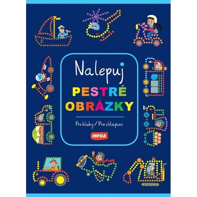 Nalepuj pestré obrázky - Pro kluky / Pre chlapcov (CZ/SK vydanie)