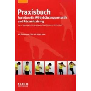 Praxisbuch funktionelle Wirbelsäulengymnastik und Rückentraining. Tl. 1 | Olga Bauer, Andrej Bauer (ISBN: 9783938023280)