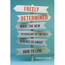 Freely Determined - Kennon M Sheldon, Basic Books