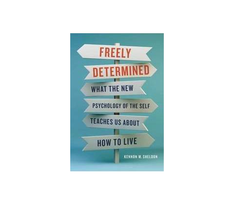 Freely Determined - Kennon M Sheldon, Basic Books