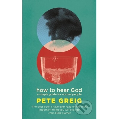 How to Hear God - A Simple Guide for Normal People (Greig Pete)(Paperback / softback)
