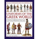 Uniforms of the Ancient Greek World, An Illustrated Encyclopedia of, A detailed study of the fighting men of Classical Greece and the Ancient World, i Anness Publishing