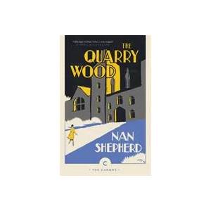 Quarry Wood | Nan Shepherd (ISBN: 9781786891624)