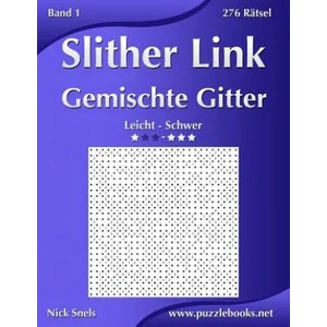 Slither Link Gemischte Gitter - Leicht bis Schwer - Band 1 - 276 Ratsel | Nick Snels (ISBN: 9781511880374)